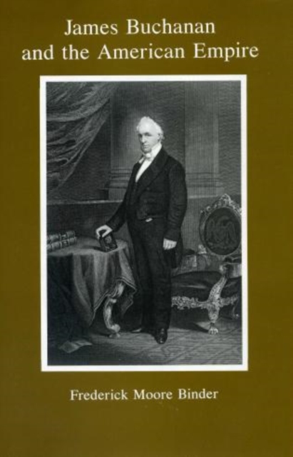 James Buchanan and the American Empire, Hardback Book