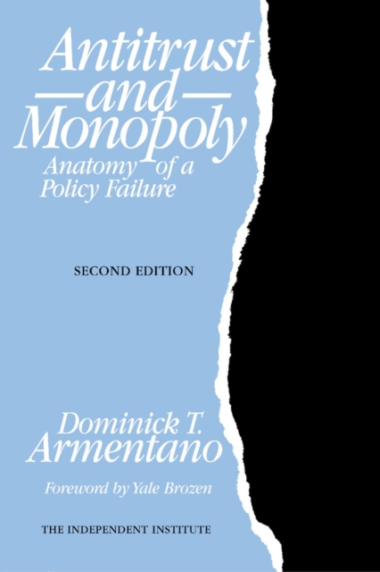 Antitrust and Monopoly : Anatomy of a Policy Failure, Paperback / softback Book