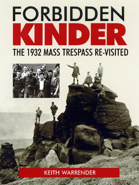 Forbidden Kinder : The 1932 Mass Trespass Re-visited, Paperback / softback Book