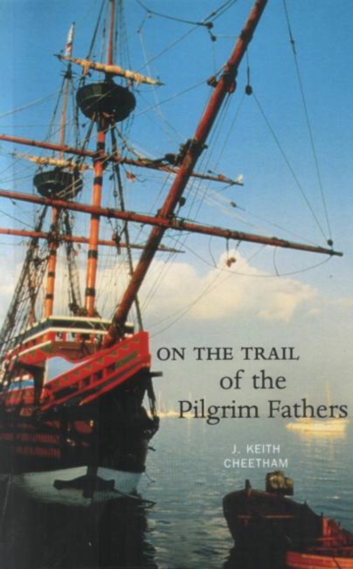 On the Trail of the Pilgrim Fathers, Paperback / softback Book