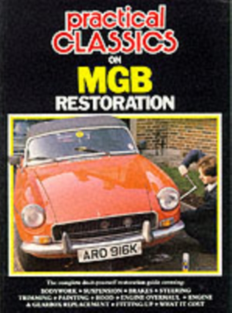 "Practical Classics and Car Restorer" on M. G. B. Restoration, Paperback / softback Book