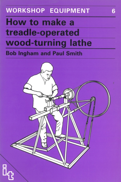 How to Make a Treadle-Operated Wood-Turning Lathe, Paperback / softback Book