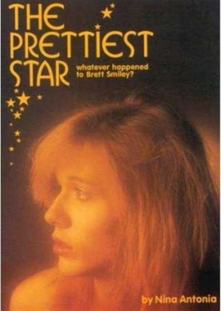 Prettiest Star : Whatever Happened to Brett Smiley?, Hardback Book