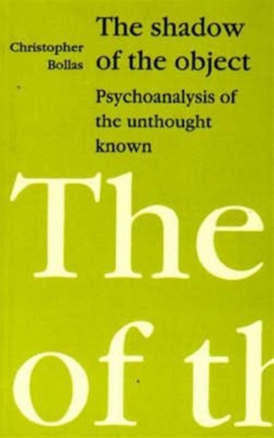 Shadow of the Object : Psychoanalysis of the Unthought Known, Paperback Book