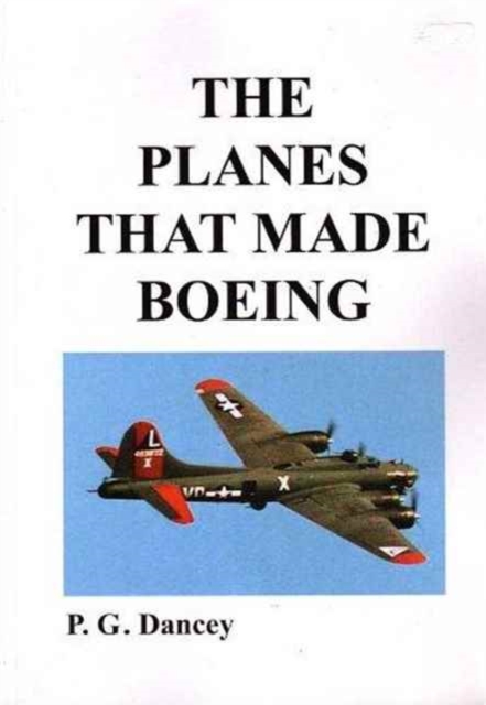 The Planes That Made Boeing, Paperback Book