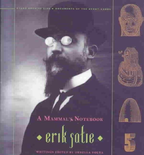A Mammal's Notebook : Collected Writings of Erik Satie, Paperback Book