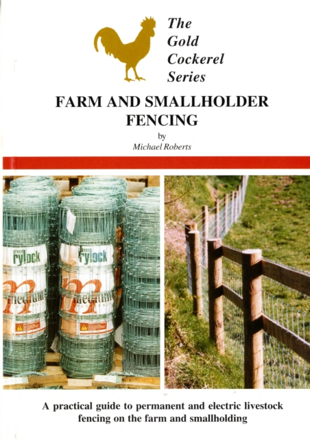 Farm and Smallholder Fencing : A Practical Guide to Permanent and Electric Livestock Fencing on the Farm and Smallholding, Paperback / softback Book