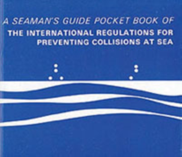 Pocket Book of the International Regulations for Preventing Collisions at Sea : A Seaman's Guide, Paperback / softback Book