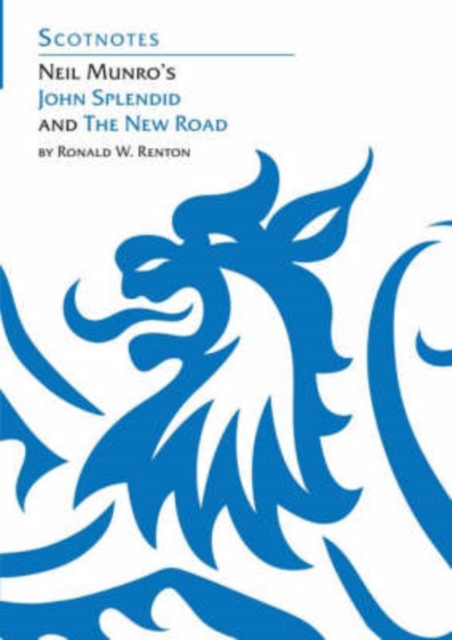 Neil Munro's John Splendid and the New Road : (Scotnotes Study Guides), Paperback / softback Book