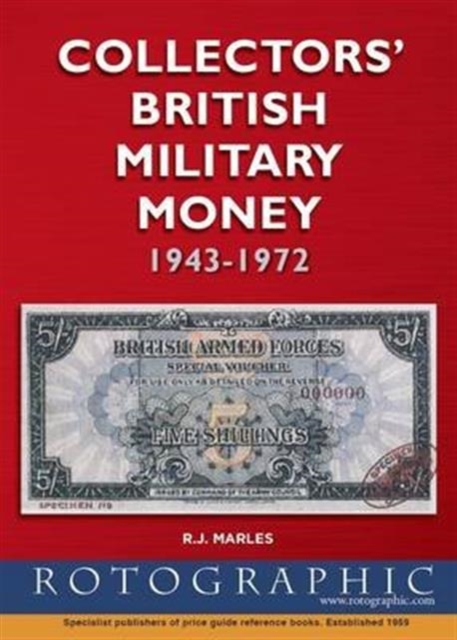 Collectors' British Military Money 1943 - 1972 : British Military Authority, Tripolitania, British Armed Forces, Paperback Book