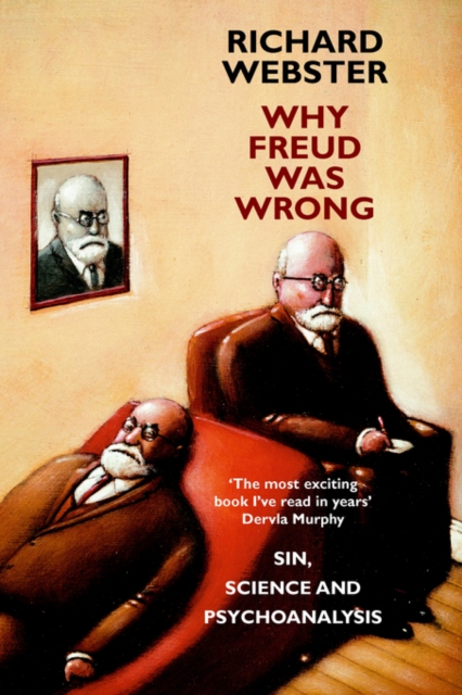 Why Freud Was Wrong : Sin, Science and Psychoanalysis, Paperback / softback Book