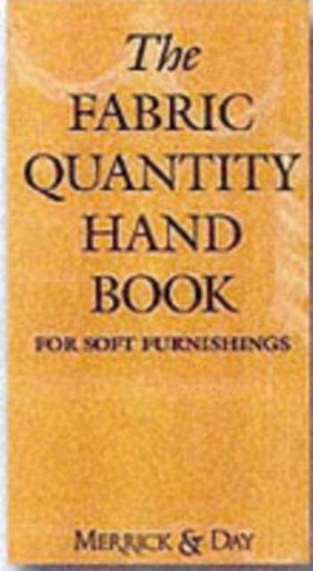 The Fabric Quantity Handbook : For Drapes, Curtains and Soft Furnishings Metric Measurement, Hardback Book