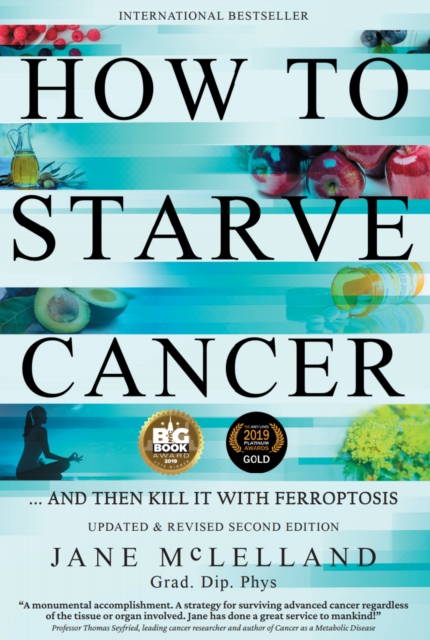 How to Starve Cancer : ...and Then Kill It with Ferroptosis, Paperback / softback Book