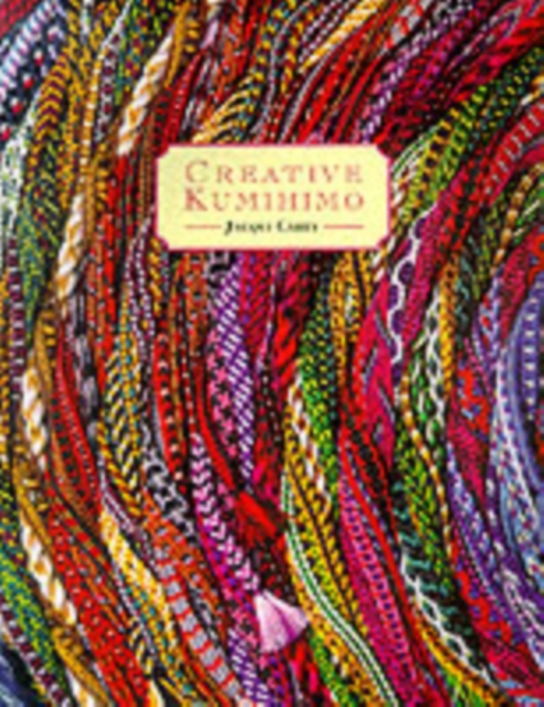 Creative Kumihimo, Paperback / softback Book