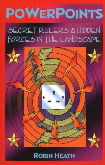 Powerpoints : Secret Rulers and Hidden Forces in the Landscape, Paperback Book