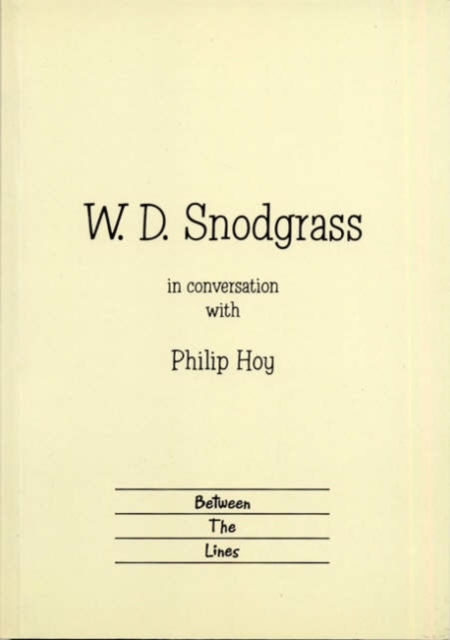 W.D. Snodgrass in Conversation with Philip Hoy, Paperback / softback Book