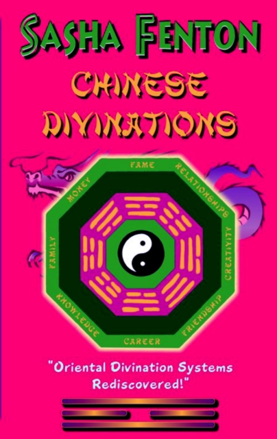 Chinese Divinations : Oriental Divination Systems Rediscovered, Paperback Book