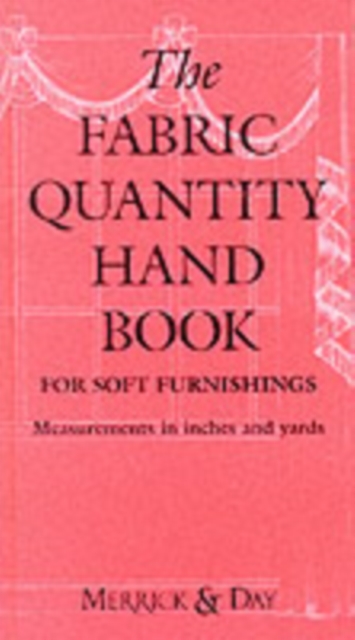 The Fabric Quantity Handbook : For Drapes, Curtains and Soft Furnishings Imperial Measurement, Hardback Book