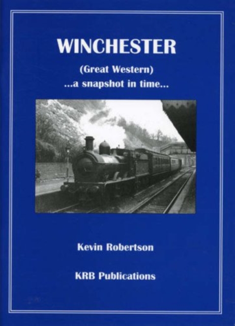 Winchester (Great Western) : A Snapshot in Time, Paperback Book