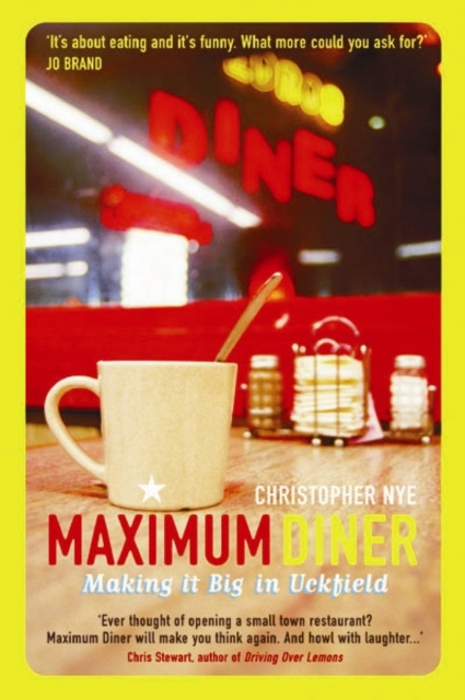 Maximum Diner : Making it Big in Uckfield, Paperback / softback Book