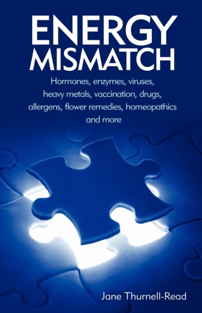 Energy Mismatch : Hormones, Enzymes, Viruses, Heavy Metals, and More, Paperback / softback Book