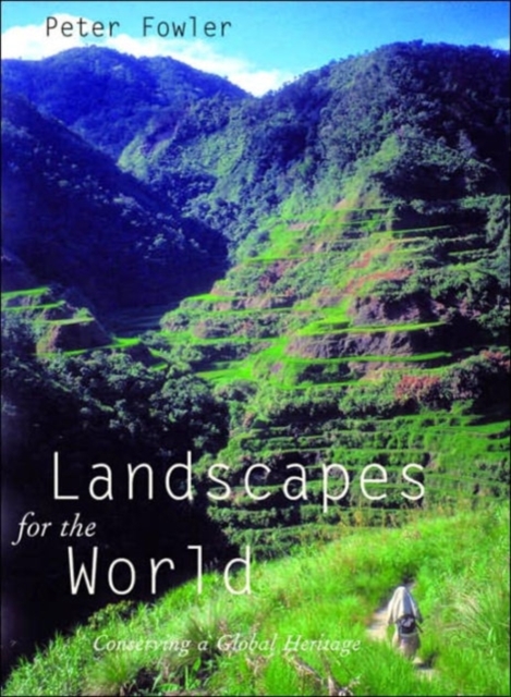 Landscapes for the World : Conserving a Global Heritage, Paperback / softback Book
