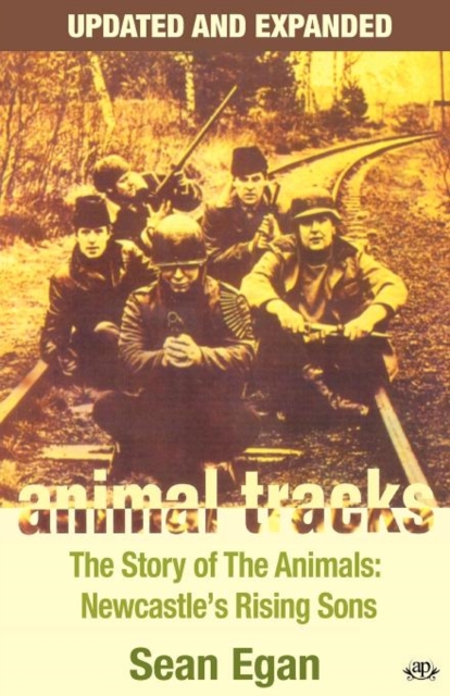 Animal Tracks: The Story of the Animals, Newcastle's Rising Sons, Paperback / softback Book