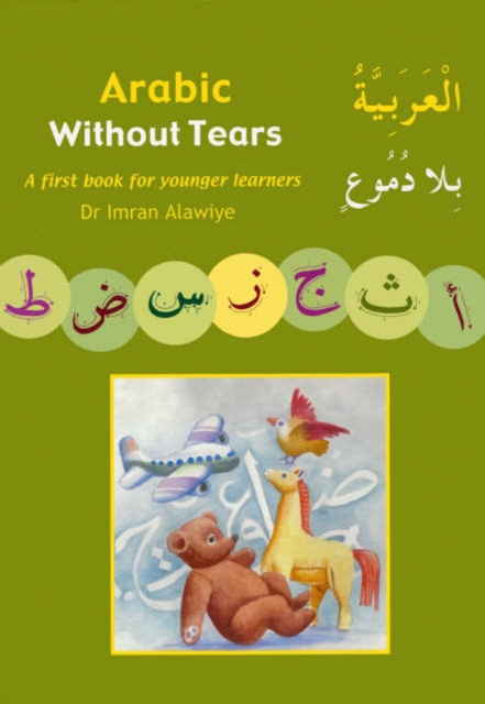 Arabic without Tears : A First Book for Younger Learners Bk. 1, Paperback / softback Book