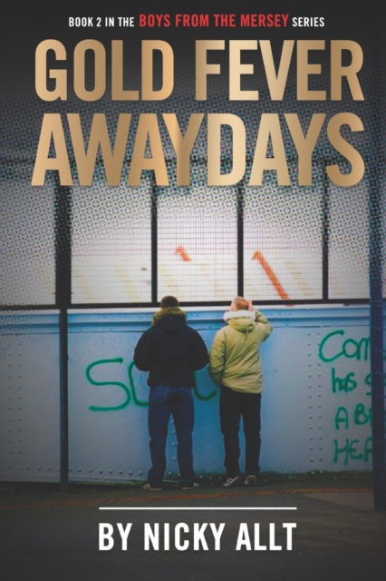 Gold Fever Awaydays : Boys from the Mersey 2, Paperback / softback Book