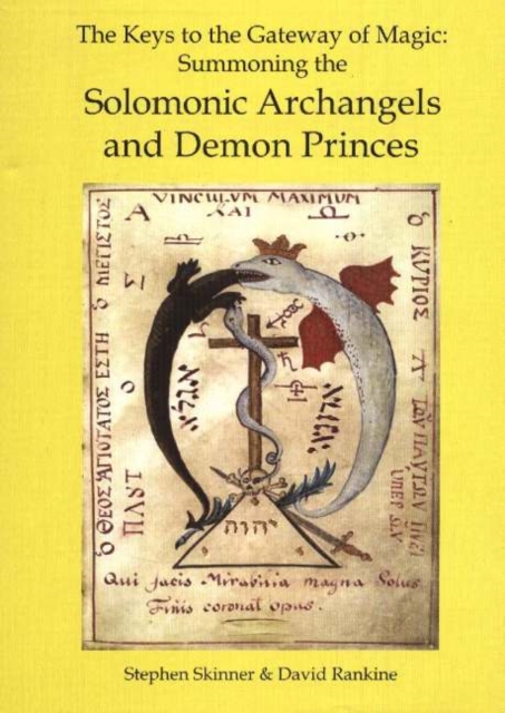Keys to the Gateway of Magic : Summoning the Solomonic Archangels & Demon Princes, Hardback Book