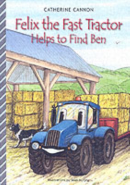 Felix the Fast Tractor Helps to Find Ben : But Where Can He Be?, Paperback Book
