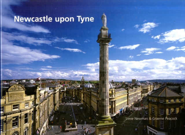 Newcastle Upon Tyne : Newcastle the City, Hardback Book