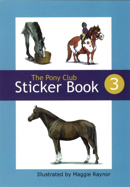 The Pony Club Sticker Book: Bk. 3, Paperback / softback Book