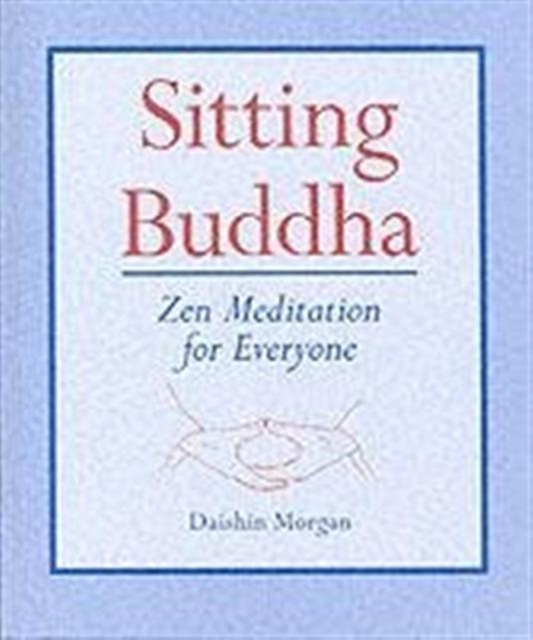 Sitting Buddha : Zen Meditation for Everyone,  Book