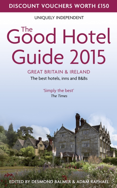 The Good Hotel Guide Great Britain & Ireland : The Best Hotels, Inns, and B&Bs, Paperback Book
