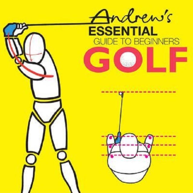 Andrew's Essential Guide to Beginners Golf, Paperback / softback Book