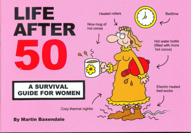 Life After 50 : A Survival Guide for Women, Paperback / softback Book