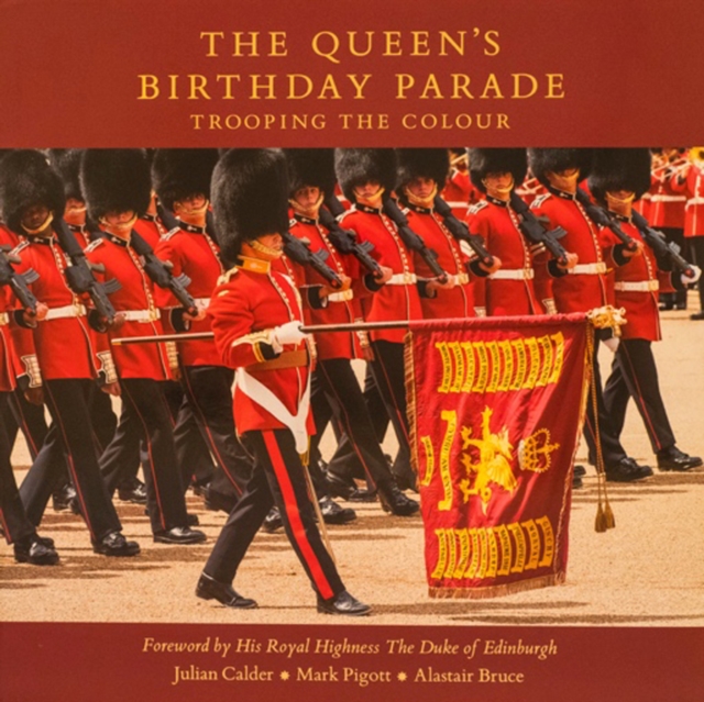 The Queen's Birthday Parade : Trooping the Colour, Hardback Book