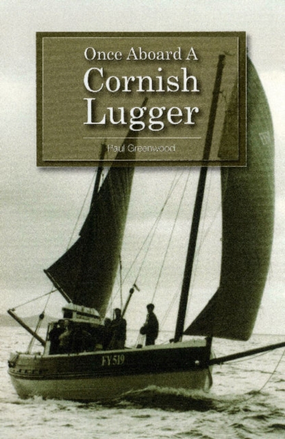 Once Aboard a Cornish Lugger, Paperback / softback Book