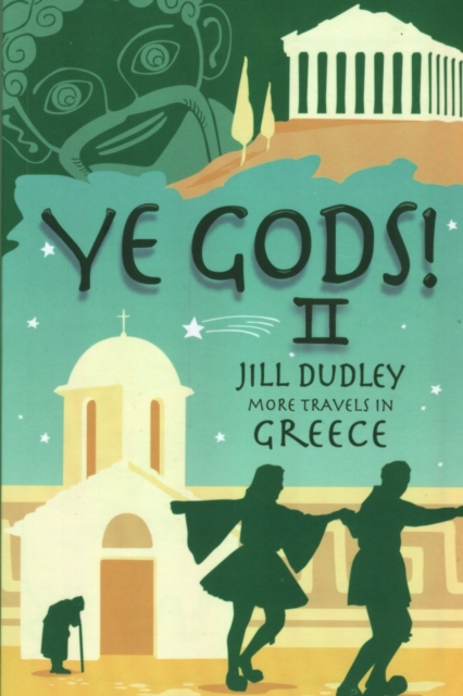 Ye Gods! II (More Travels in Greece) : II, Paperback / softback Book