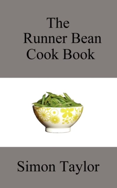 The Runner Bean Cook Book, Paperback Book