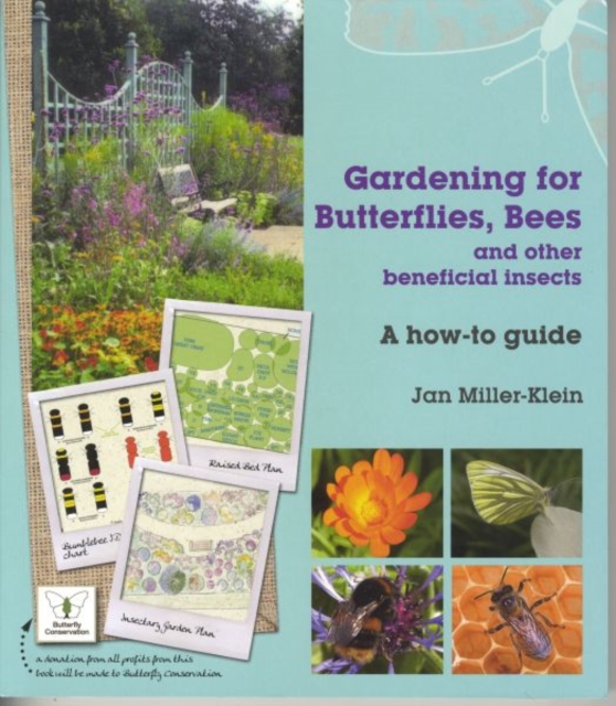 Gardening for Butterflies, Bees and Other Beneficial Insects, Hardback Book