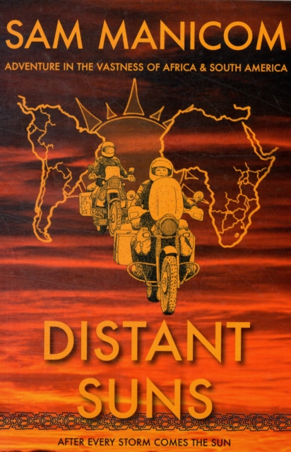 Distant Suns : Adventure in the Vastness of Africa and South America, Paperback / softback Book
