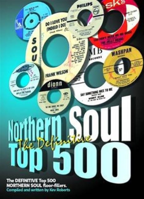 The Definitive Northern Soul Top 500 : Northern Soul Top 500, Paperback / softback Book