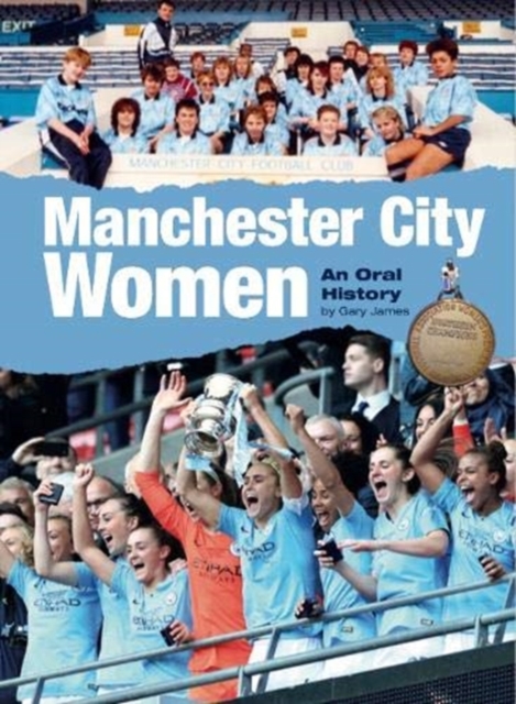Manchester City Women : An Oral History, Paperback / softback Book