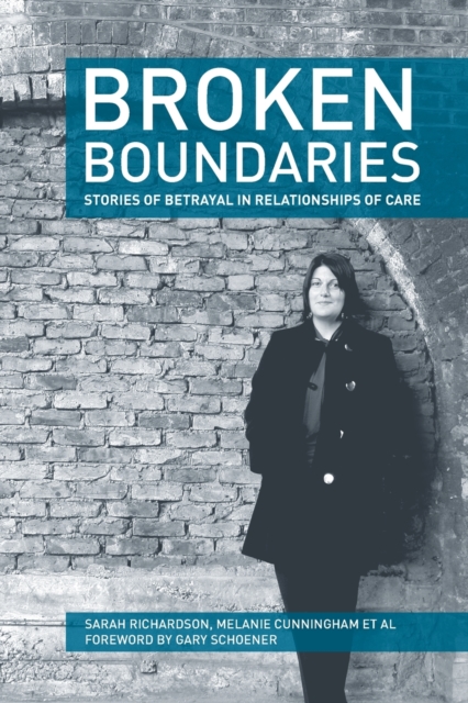 Broken Boundaries : Stories of Betrayal in Relationships of Care, Paperback / softback Book