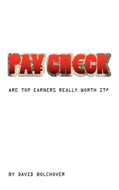 Pay Check : Are Top Earners Really Worth It?, Paperback / softback Book