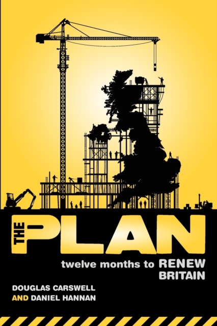 The Plan: Twelve Months to Renew Britain, Paperback / softback Book