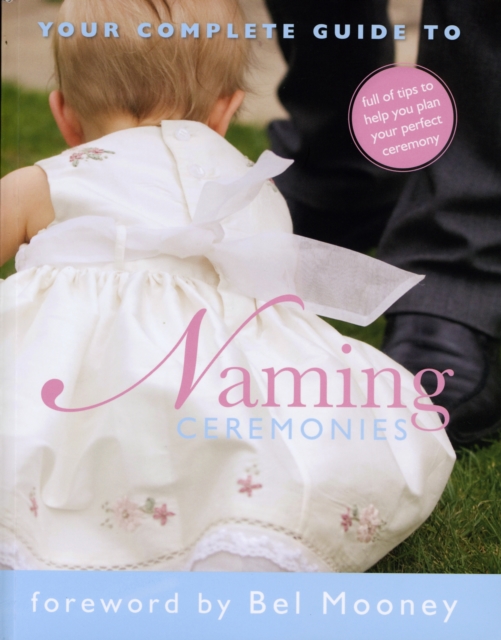 Your Complete Guide to Naming Ceremonies, Paperback / softback Book