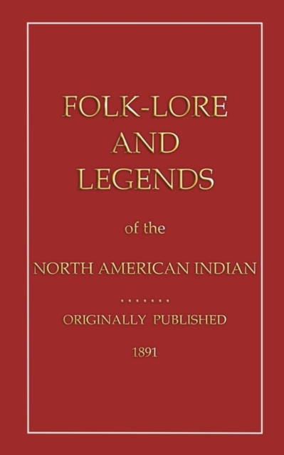 Folklore and Legends of the North American Indian, Paperback / softback Book